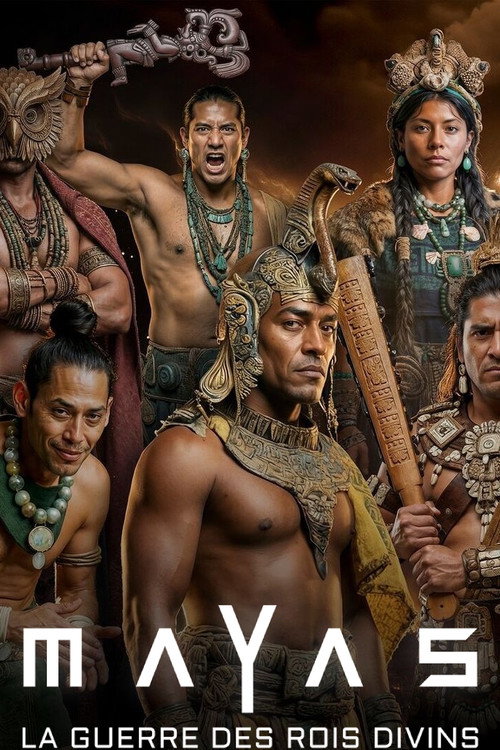 Mayas : la guerre des rois divins