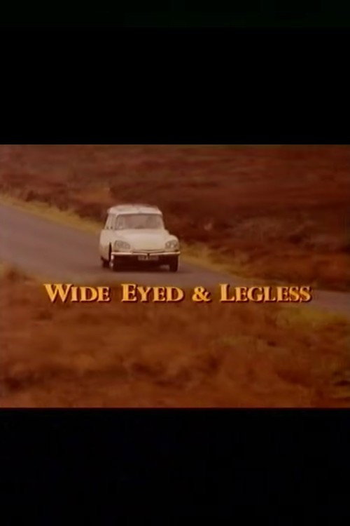 Wide-Eyed and Legless