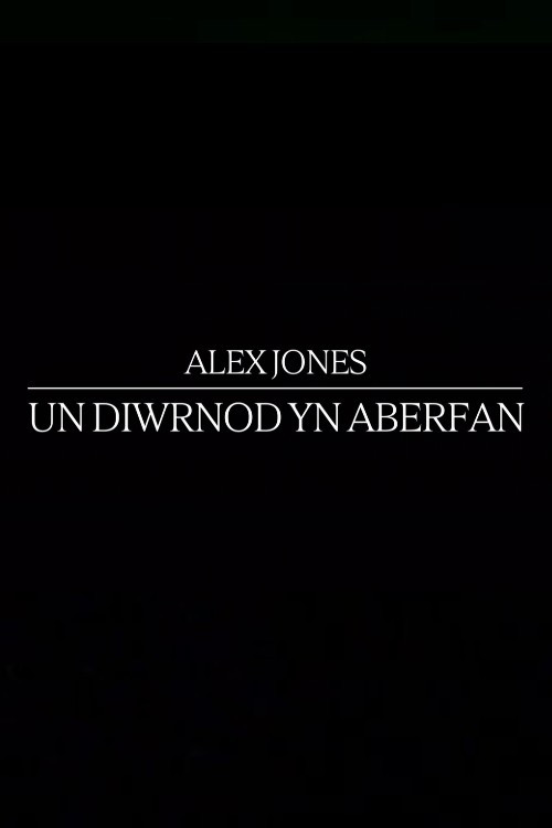 Alex Jones: Un Diwrnod Yn Aberfan