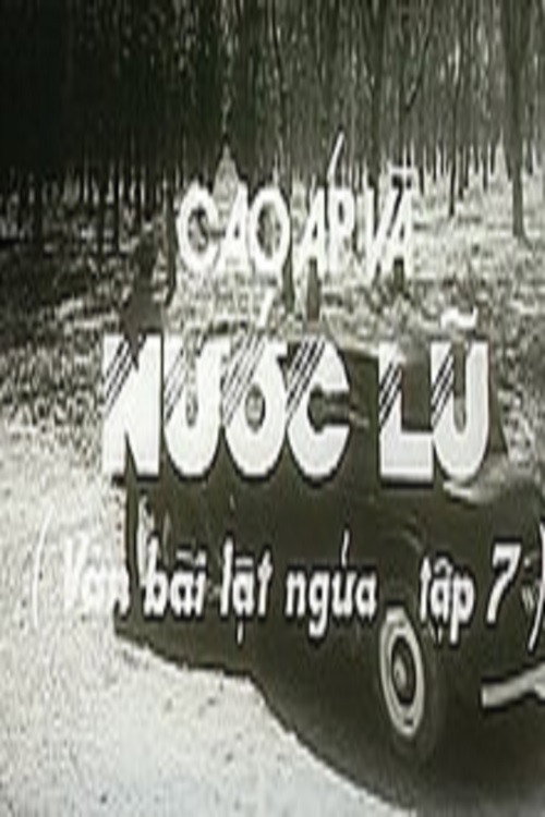 Ván bài lật ngửa 7: Cao áp và nước lũ