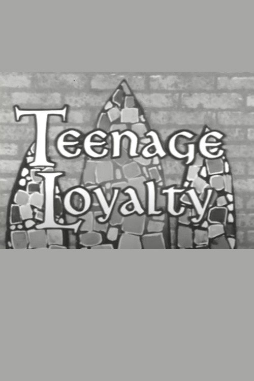 Teenage Loyalty