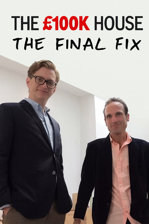 The £100k House: The Final Fix