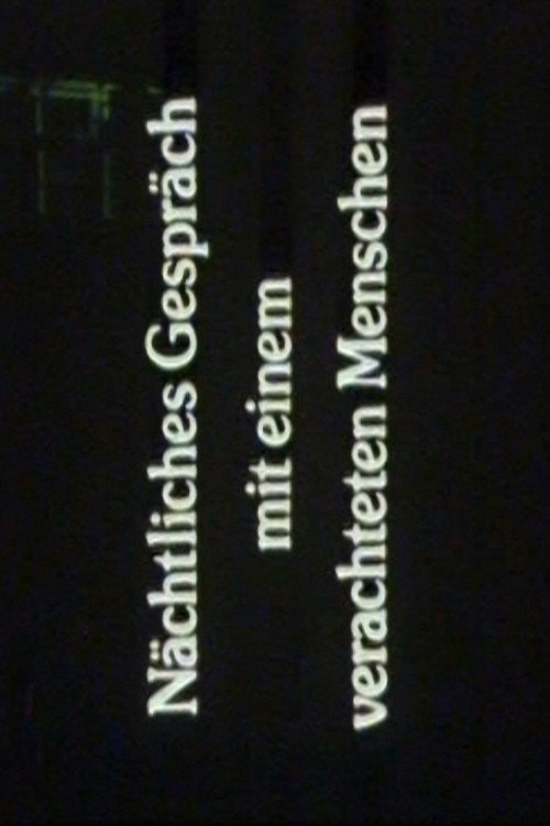 Nächtliches Gespräch mit einem verachteten Menschen