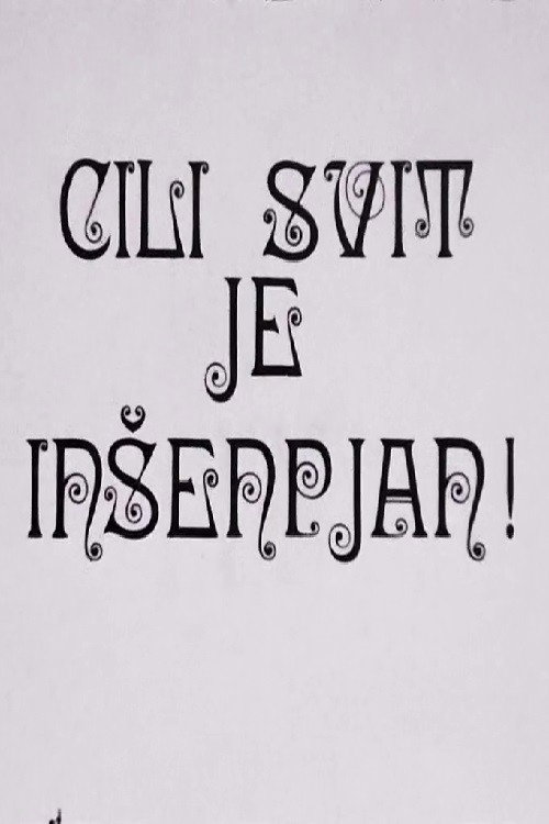 Cili svit je inšenpjan!