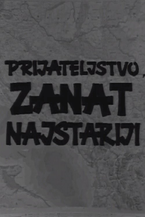 Prijateljstvo, zanat najstariji