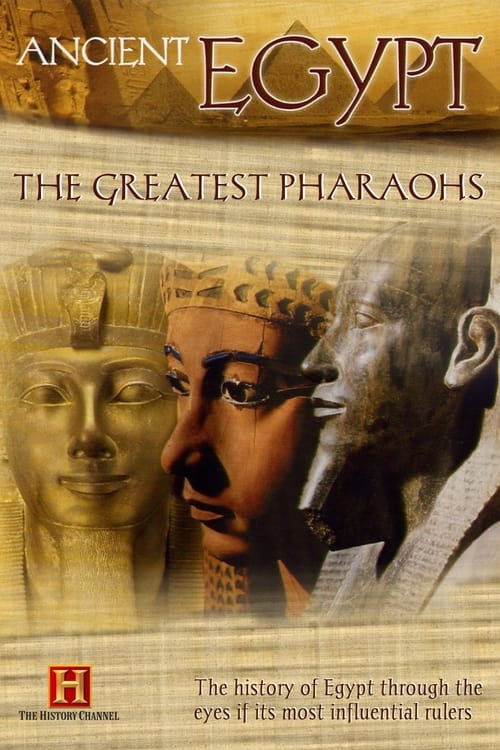 The Greatest Pharoahs Part 1: 3150 B.C. - 1351 B.C.