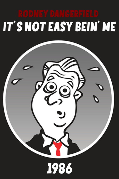 Rodney Dangerfield: It's Not Easy Bein' Me