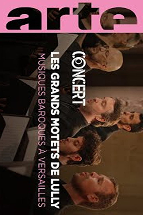 Les Grands Motets de Lully Promenade musicale à Versailles