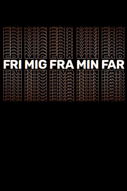 Fri mig fra min far