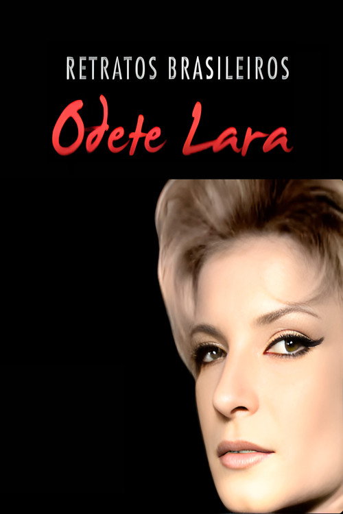 Retratos Brasileiros: Odete Lara