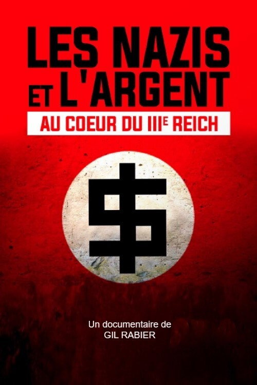 Les Nazis et l'Argent : au cœur du IIIe Reich