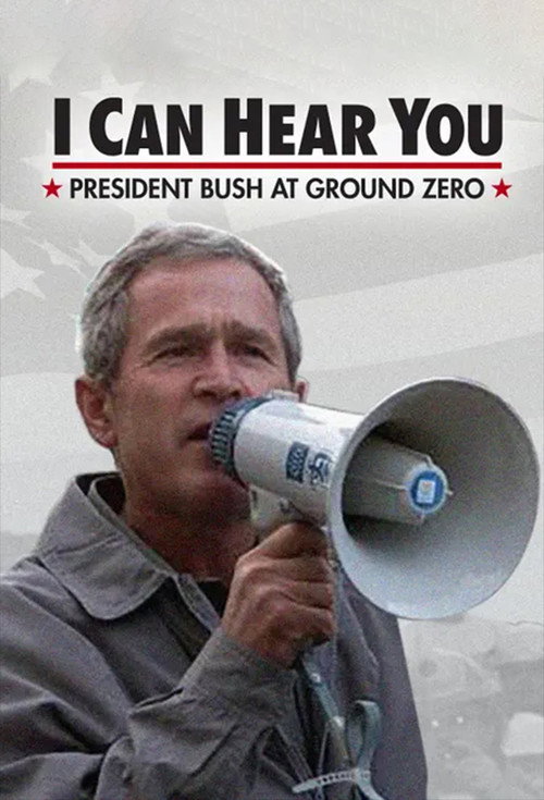 I Can Hear You: President Bush at Ground Zero
