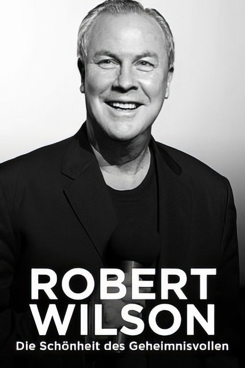 Robert Wilson – Die Schönheit des Geheimnisvollen