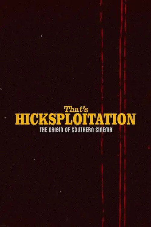 That's Hicksploitation: The Origin of Southern Sinema
