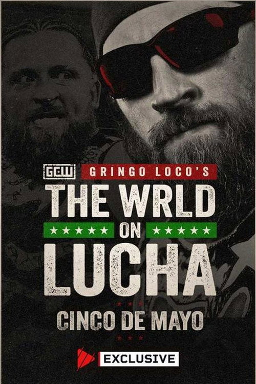 GCW Gringo Loco's The Wrld on Lucha 2024 - Cinco de Mayo