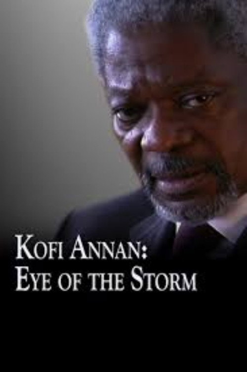 Kofi Annan: Eye of the Storm