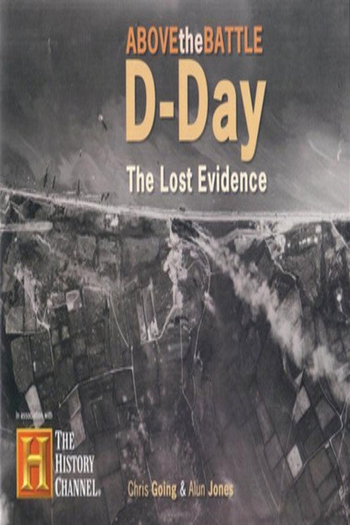 D-Day: The Lost Evidence