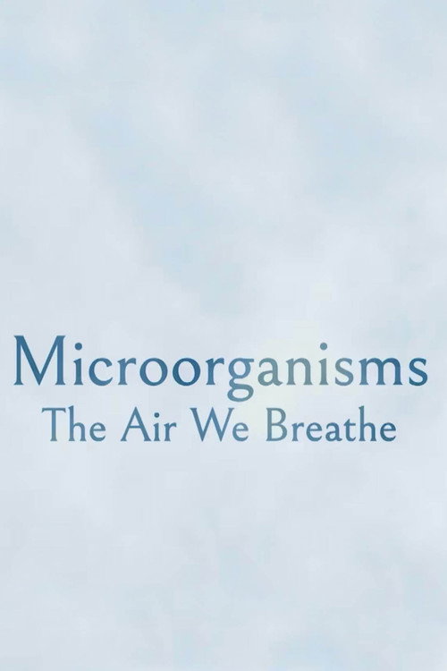 Microorganisms: The Air We Breathe