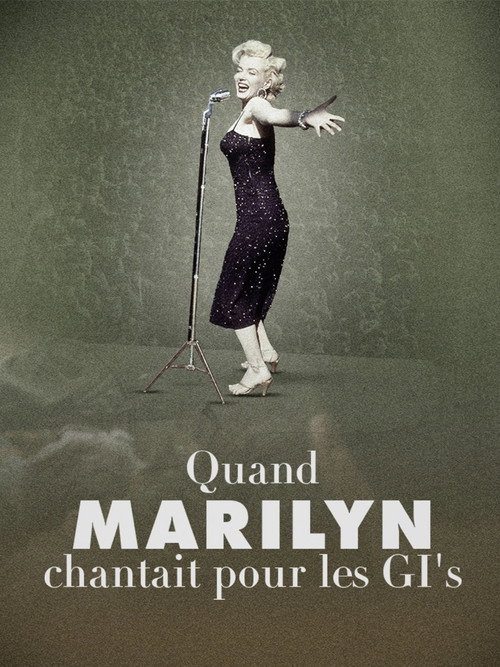 Quand Marilyn chantait pour les GI’s
