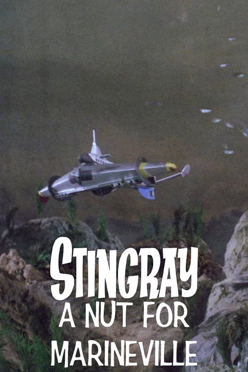 Stingray: A Nut For Marineville