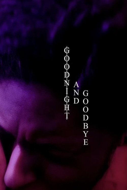 Goodnight and Goodbye