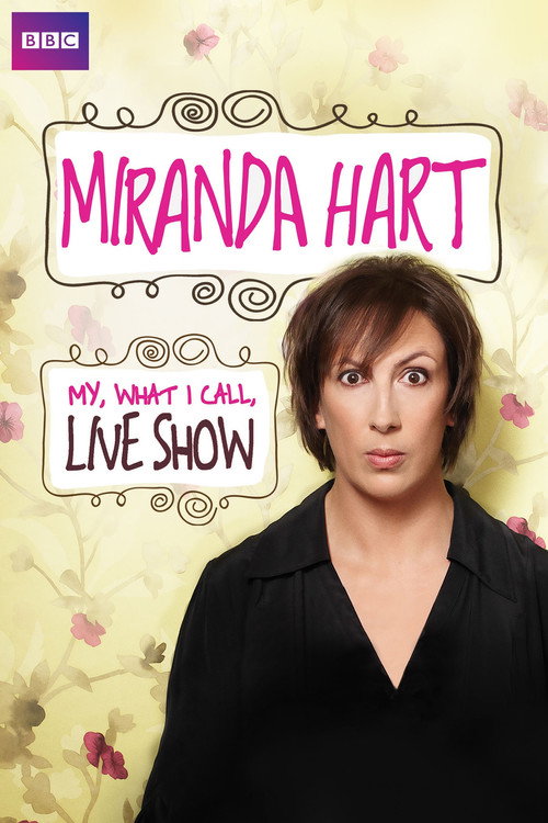 Miranda Hart: My, What I Call, Live Show