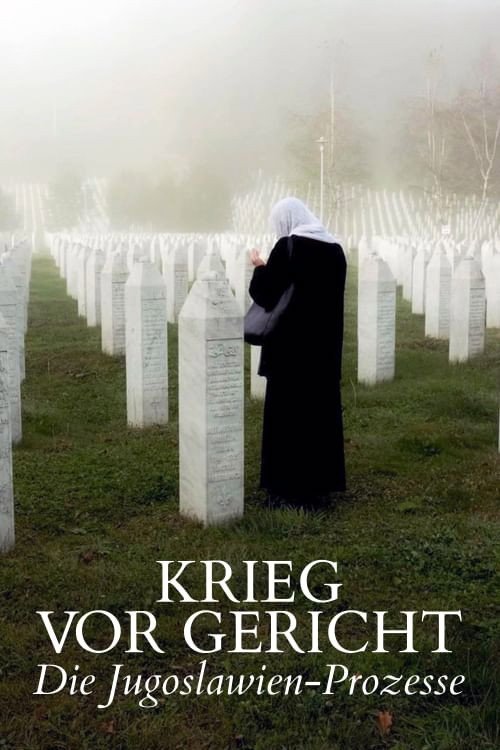Krieg vor Gericht - Die Jugoslawien-Prozesse