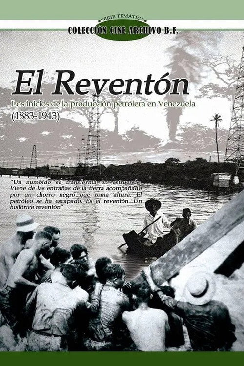 El Reventón I: Los inicios de la producción petrolera en Venezuela (1883 - 1943)