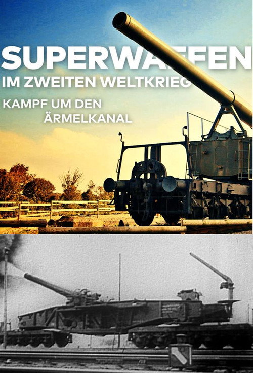 Superwaffen im Zweiten Weltkrieg – Kampf um den Ärmelkanal