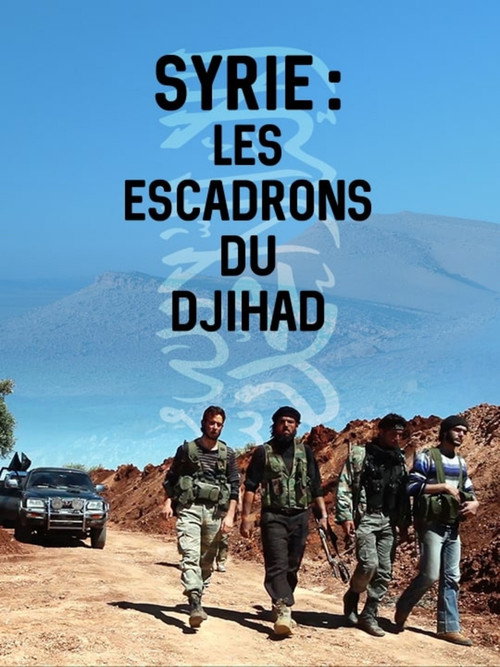 Syrie : les escadrons du djihad