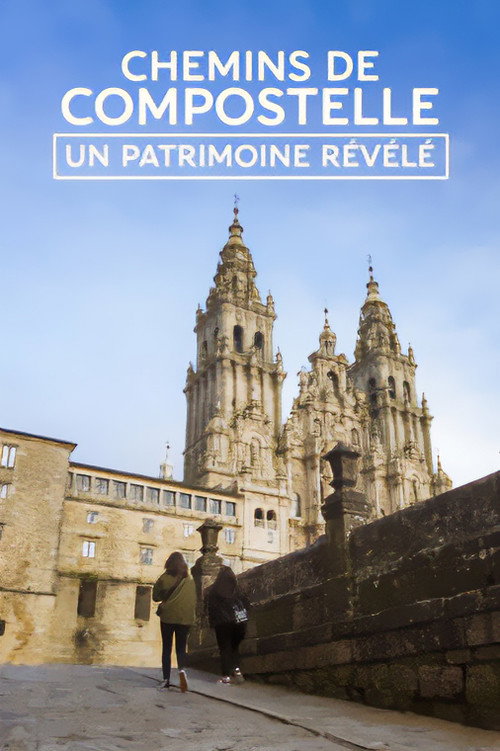 Chemins de Compostelle - Un patrimoine révélé
