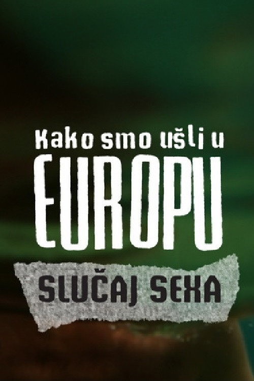Kako smo ušli u Evropu: Slučaj SexA