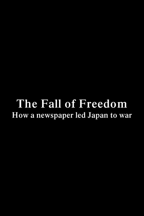 The Fall of Freedom - How a newspaper led Japan to war