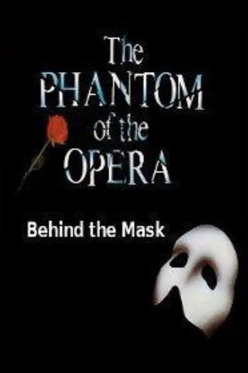 Behind The Mask: The Phantom Of The Opera
