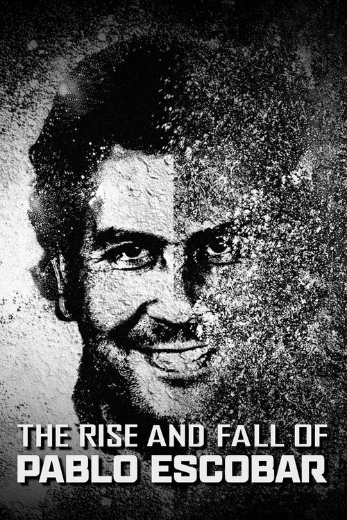 The Rise and Fall of Pablo Escobar