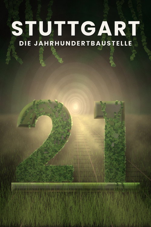 Stuttgart 21 - Die Jahrhundertbaustelle