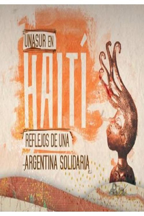 UNASUR en Haití, reflejos de una Argentina solidaria