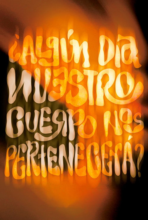 ¿Algún Día Nuestro Cuerpo Nos Pertenecera?