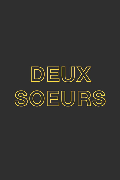 Deux Soeurs Qui Ne Sont Pas Soeurs
