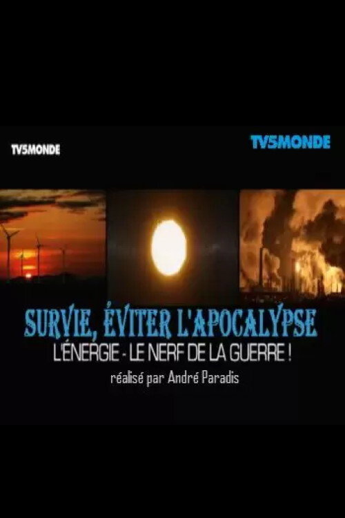 Survie Eviter l'Apocalypse - Energie le nerf de la guerre