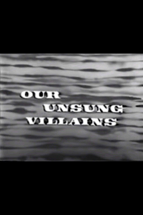Our Unsung Villians