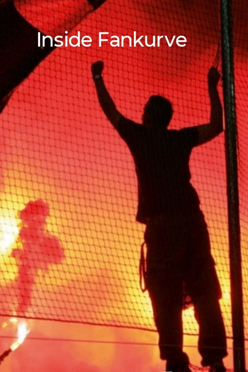 Inside Fankurve - Fans, Ultras, Hooligans