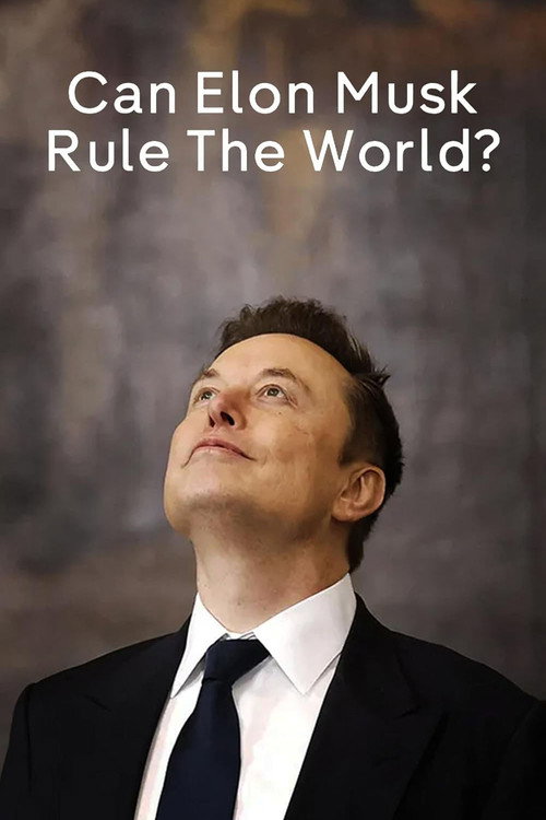 Can Elon Musk Rule the World?
