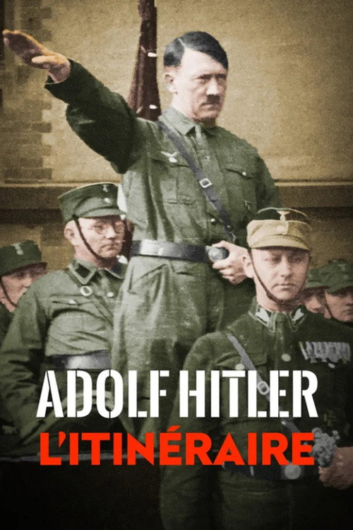 Adolf Hitler, l'itinéraire