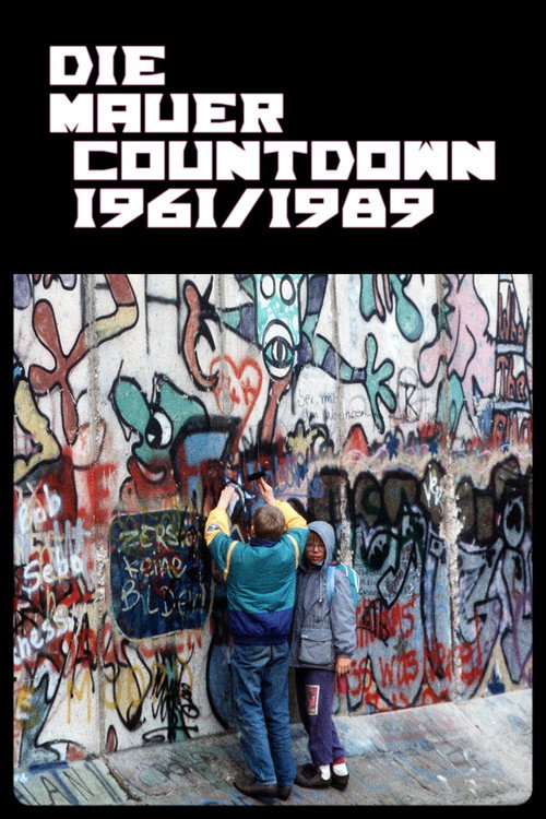 Die Mauer – Countdown 1961/1989