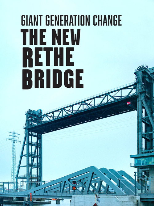 Generationenwechsel der Giganten - Die Rethebrücke