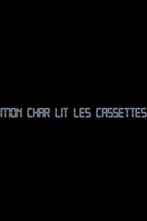 Mon Char Lit Les Cassettes