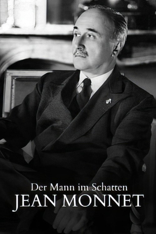 Der Mann im Schatten - Das unglaubliche Leben des Jean Monnet