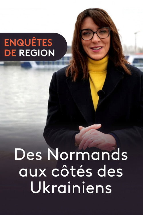 Enquêtes De Région - Les Normands Aux Cotés Des Ukrainiens