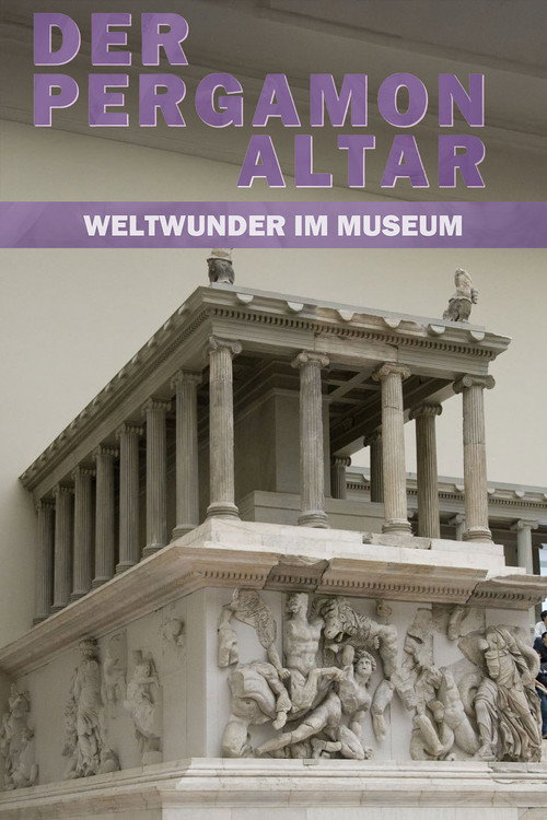 Der Pergamonaltar: Weltwunder im Museum